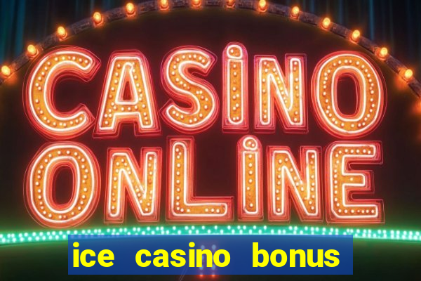 ice casino bonus 25 euro